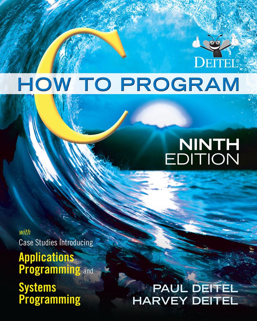 &quot;C How to Program&quot; by Paul Deitel and Harvey Deitel