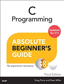&quot;C Programming Absolute Beginner&#39;s Guide&quot; by Greg Perry