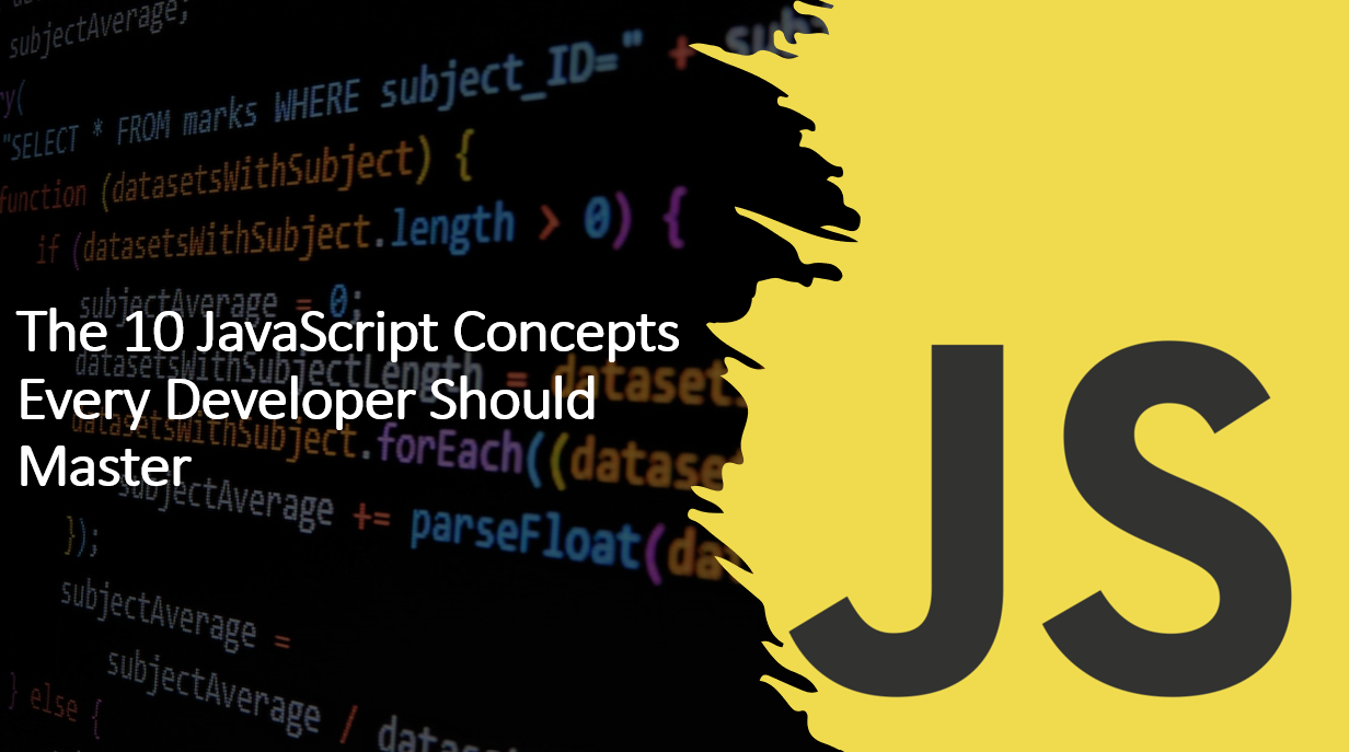 &quot;Mastering JavaScript: 10 Essential Concepts for Developers&quot;