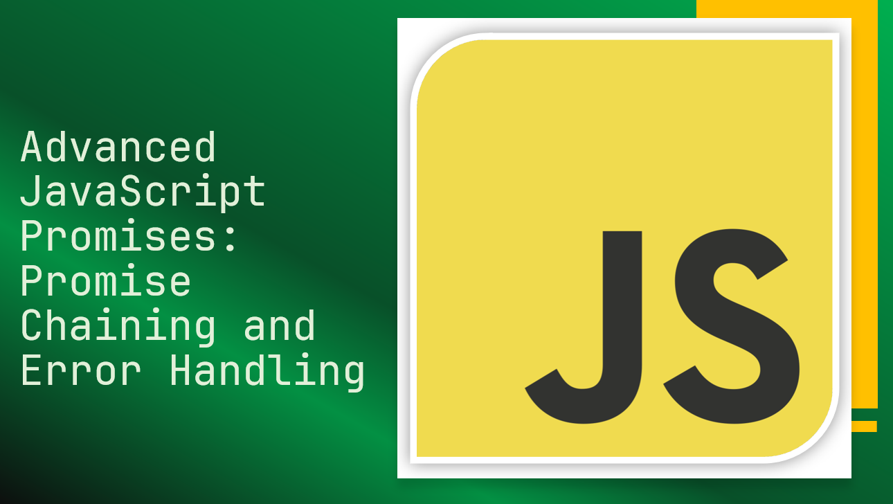 &quot;Advanced JavaScript Promises: Promise Chaining and Error Handling&quot;