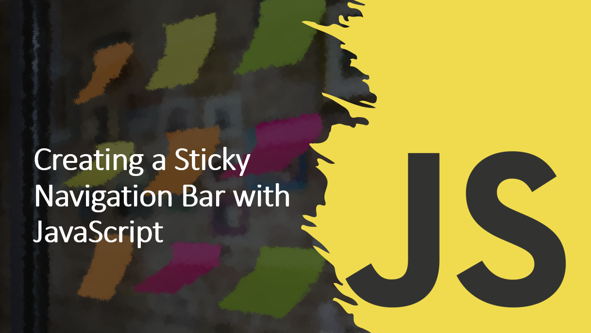 &quot;Mastering the Art of Sticky Navigation with JavaScript&quot;