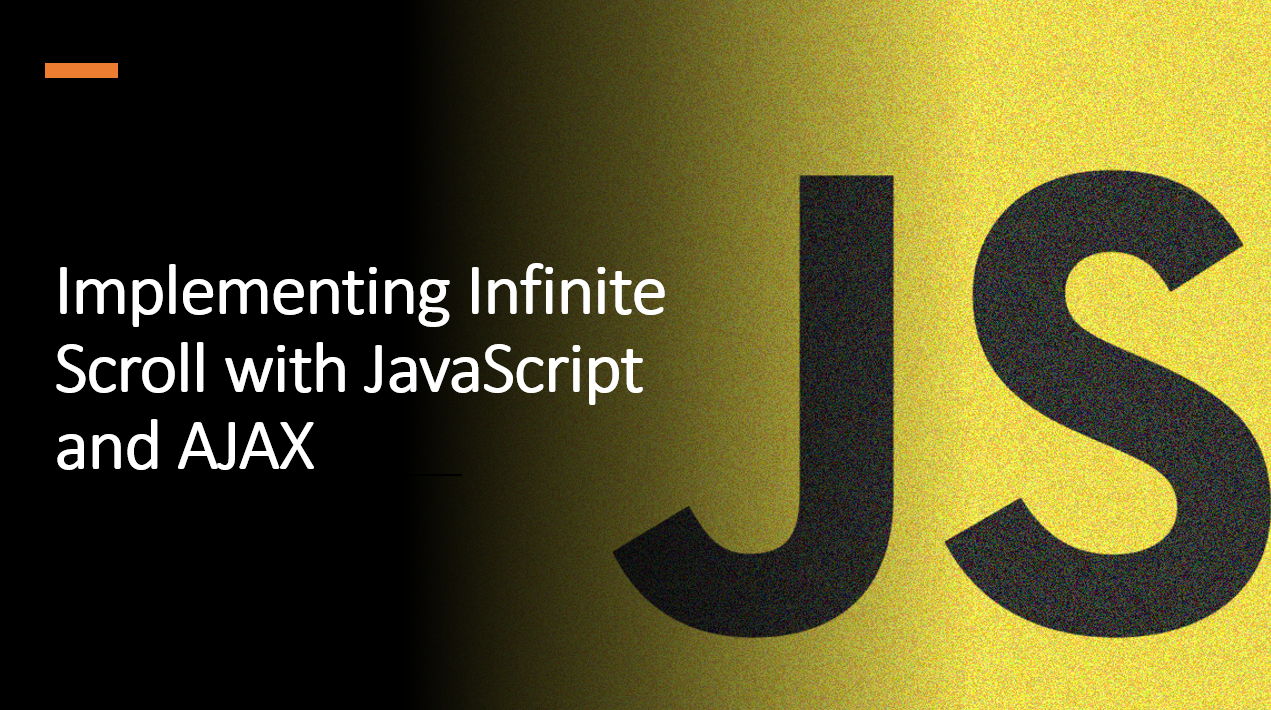 &quot;Effortless Content Loading: A Guide to Infinite Scroll with JavaScript and AJAX&quot;