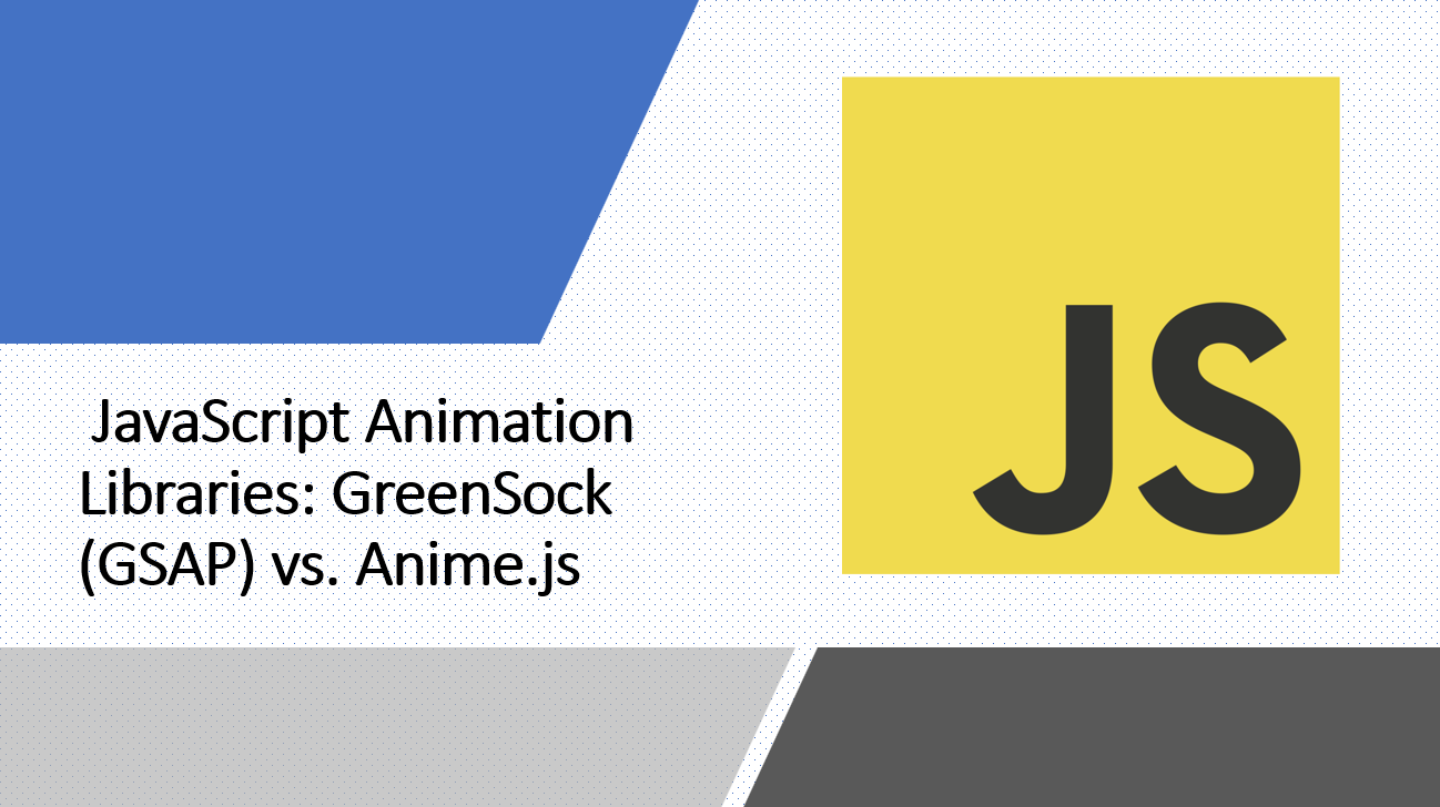 &quot;Choosing the Best JavaScript Animation Library: GreenSock (GSAP) vs. Anime.js&quot;