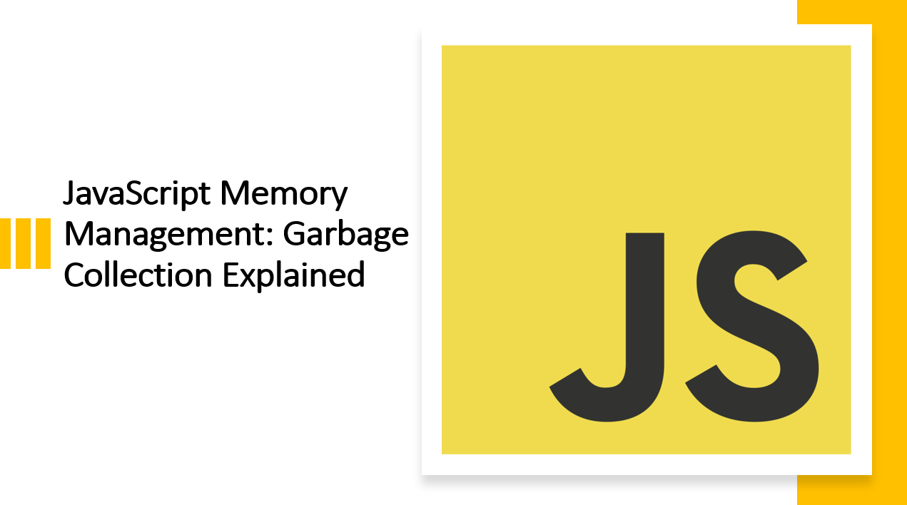 &quot;Mastering JavaScript Memory Management: Garbage Collection Explained&quot;