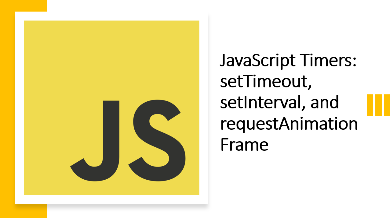 &quot;JavaScript Timers: setTimeout, setInterval, and requestAnimationFrame&quot;