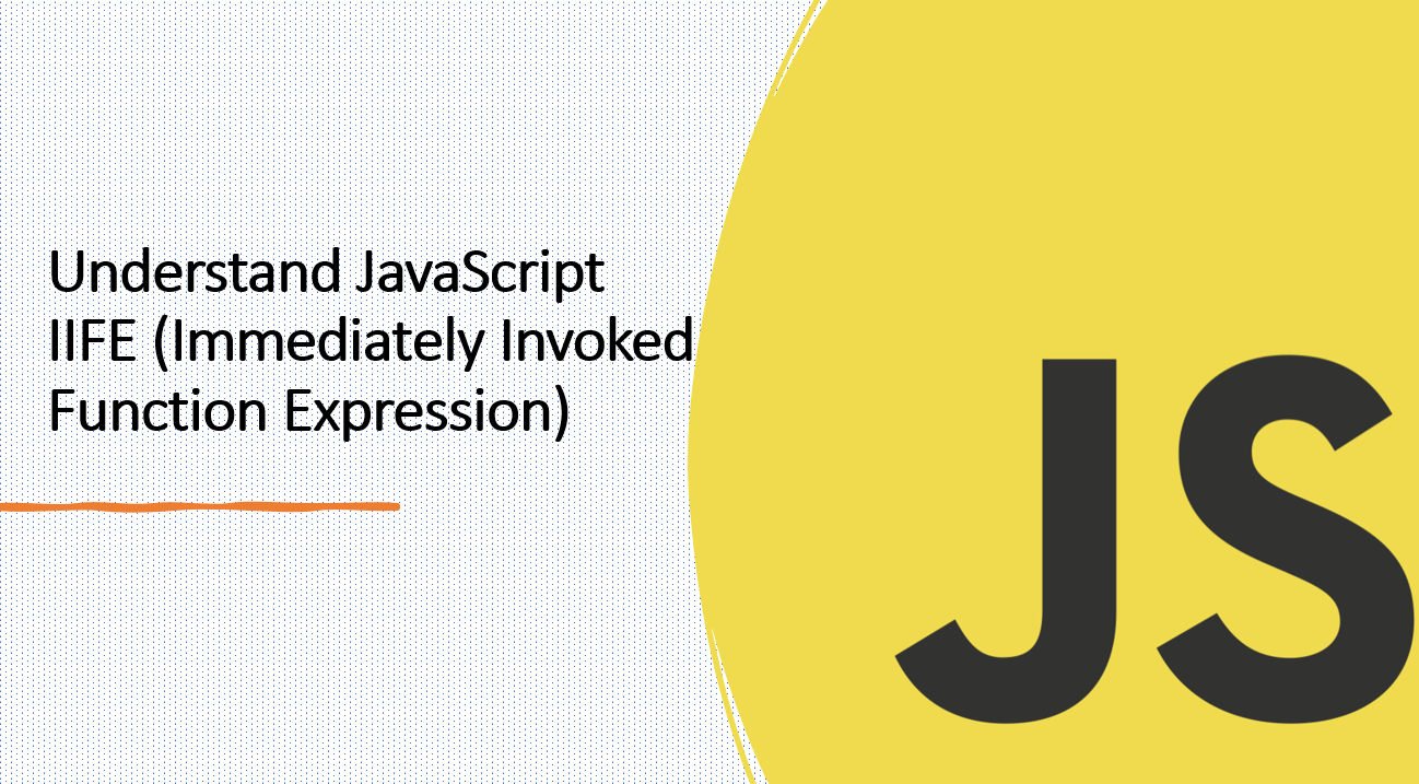 &quot;Understanding JavaScript IIFE (Immediately Invoked Function Expression)&quot;