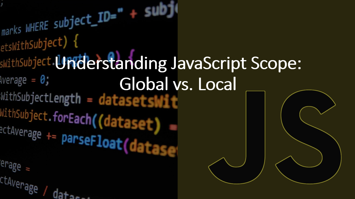 &quot;Demystifying JavaScript Scope: Global vs. Local Variables&quot;