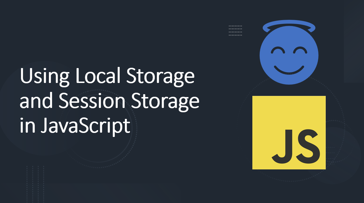 &quot;A Complete Guide to Local Storage and Session Storage in JavaScript&quot;